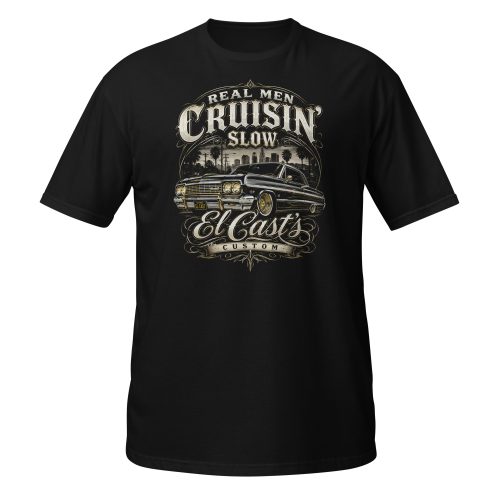 unisex-basic-softstyle-t-shirt-black-front-6a6949f9c1898.jpg T-Shirt Real Men Cruisin' Slow