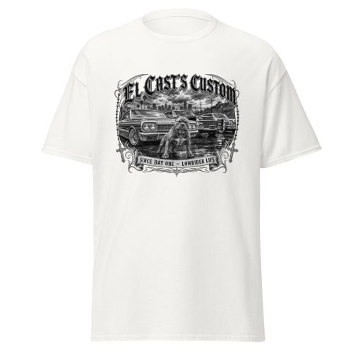 unisex-classic-tee-white-front-6a598b08df343.jpg T-shirt El Cast’s Custom – Since Day One, Lowrider Life